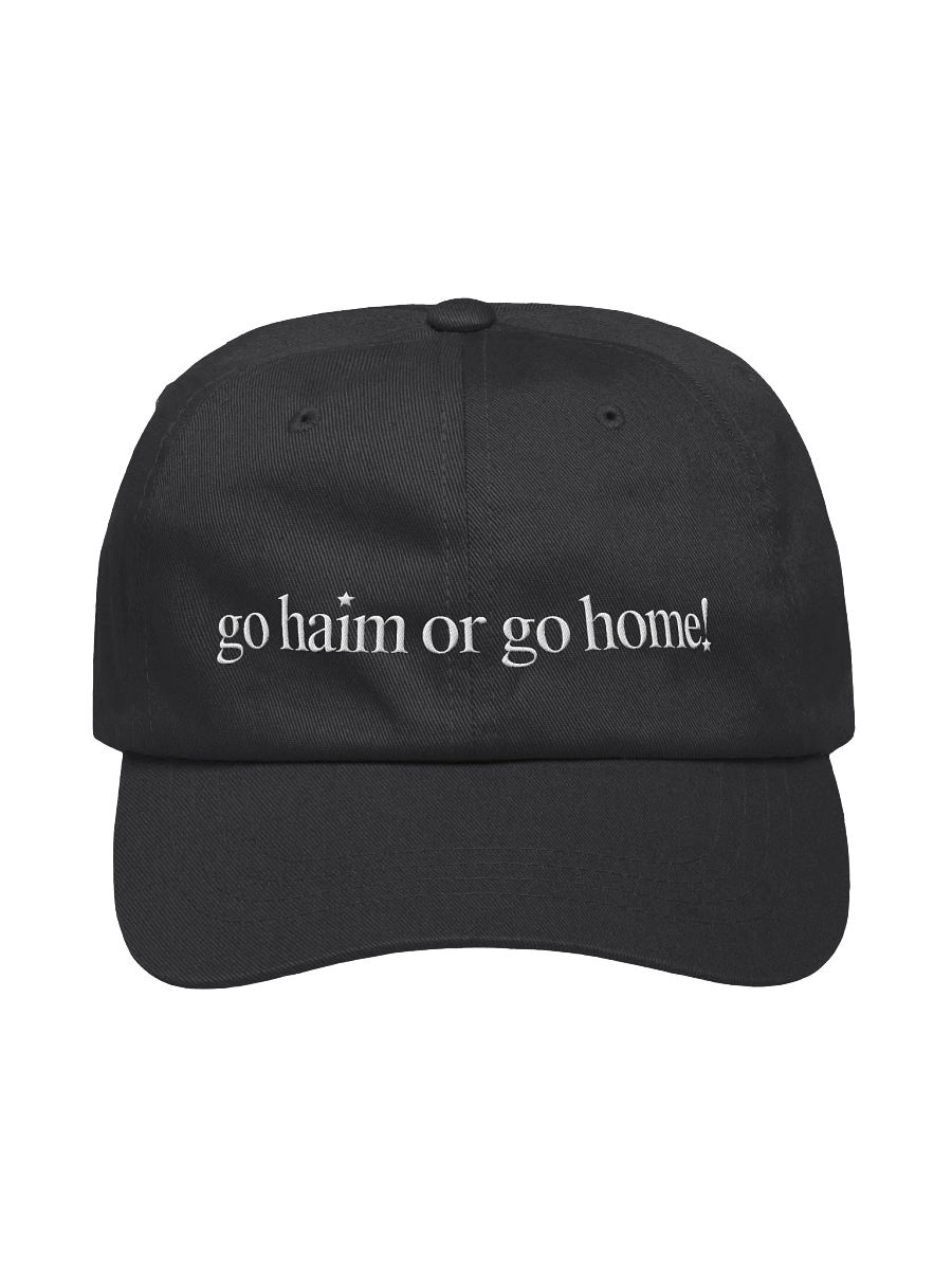 GO HAIM OR GO HOME embroidered cap product image (1)