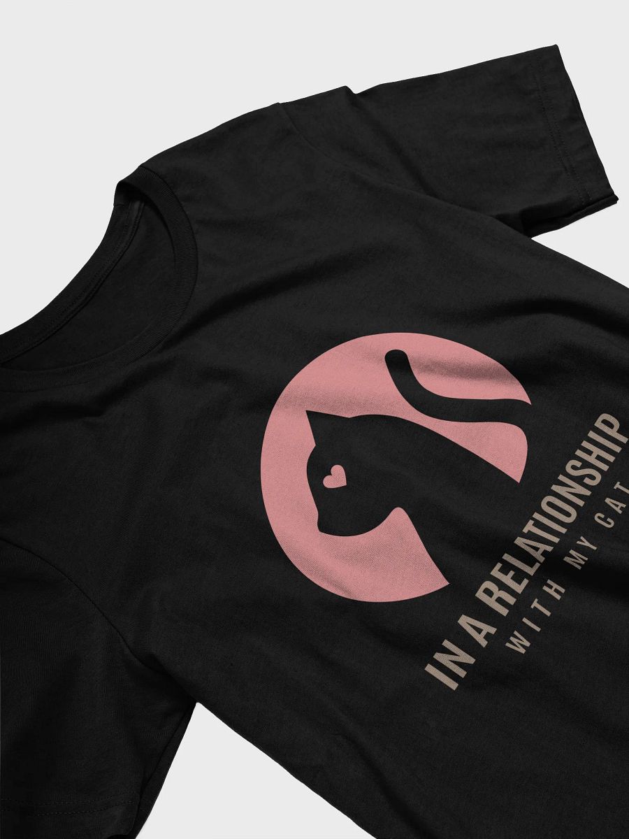 In a Relationship with My Cat – Funny Cat Lover T-Shirt product image (3)