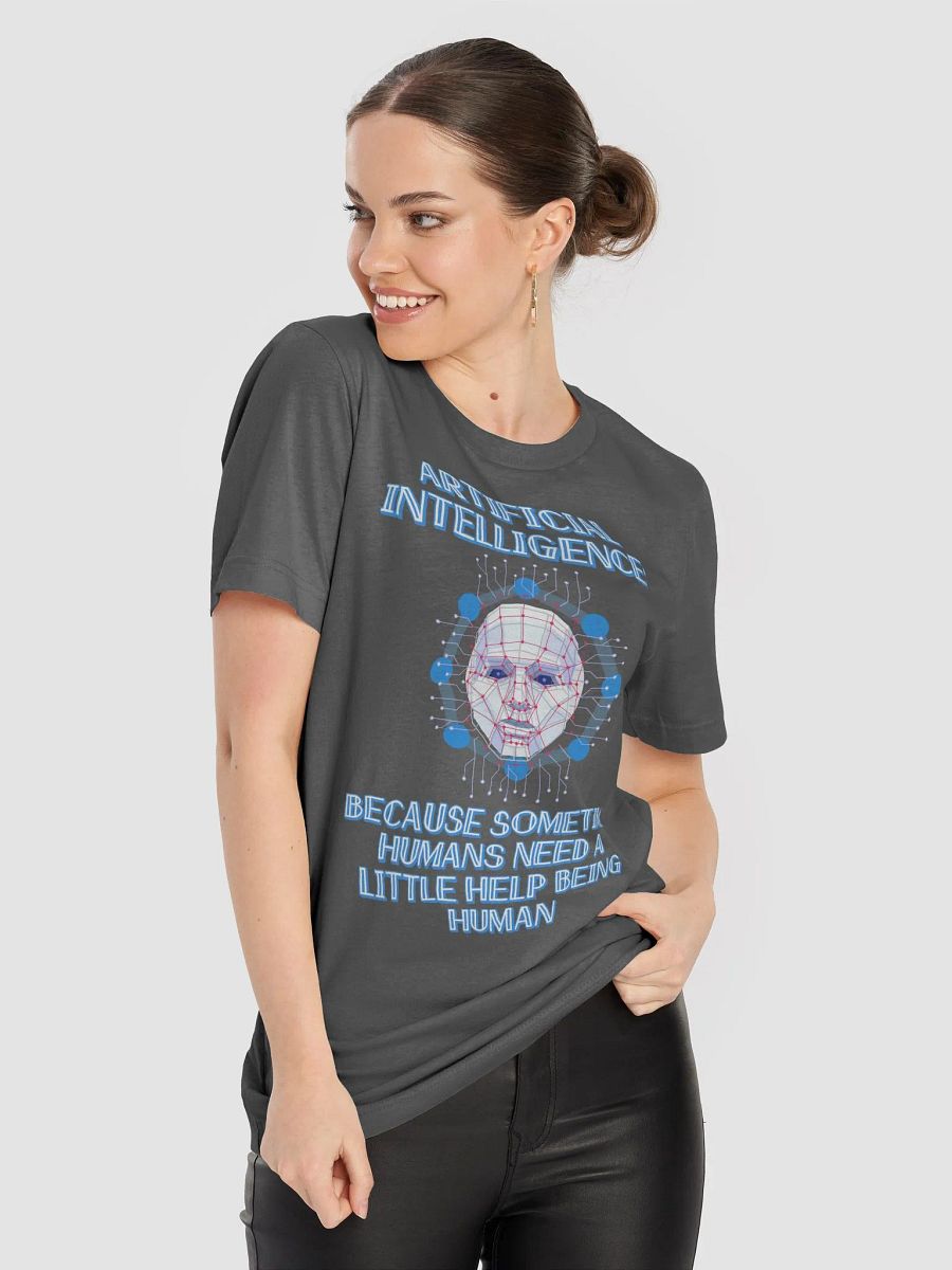 AI - Sometimes Humans Need Help Being Human T-shirt product image (48)