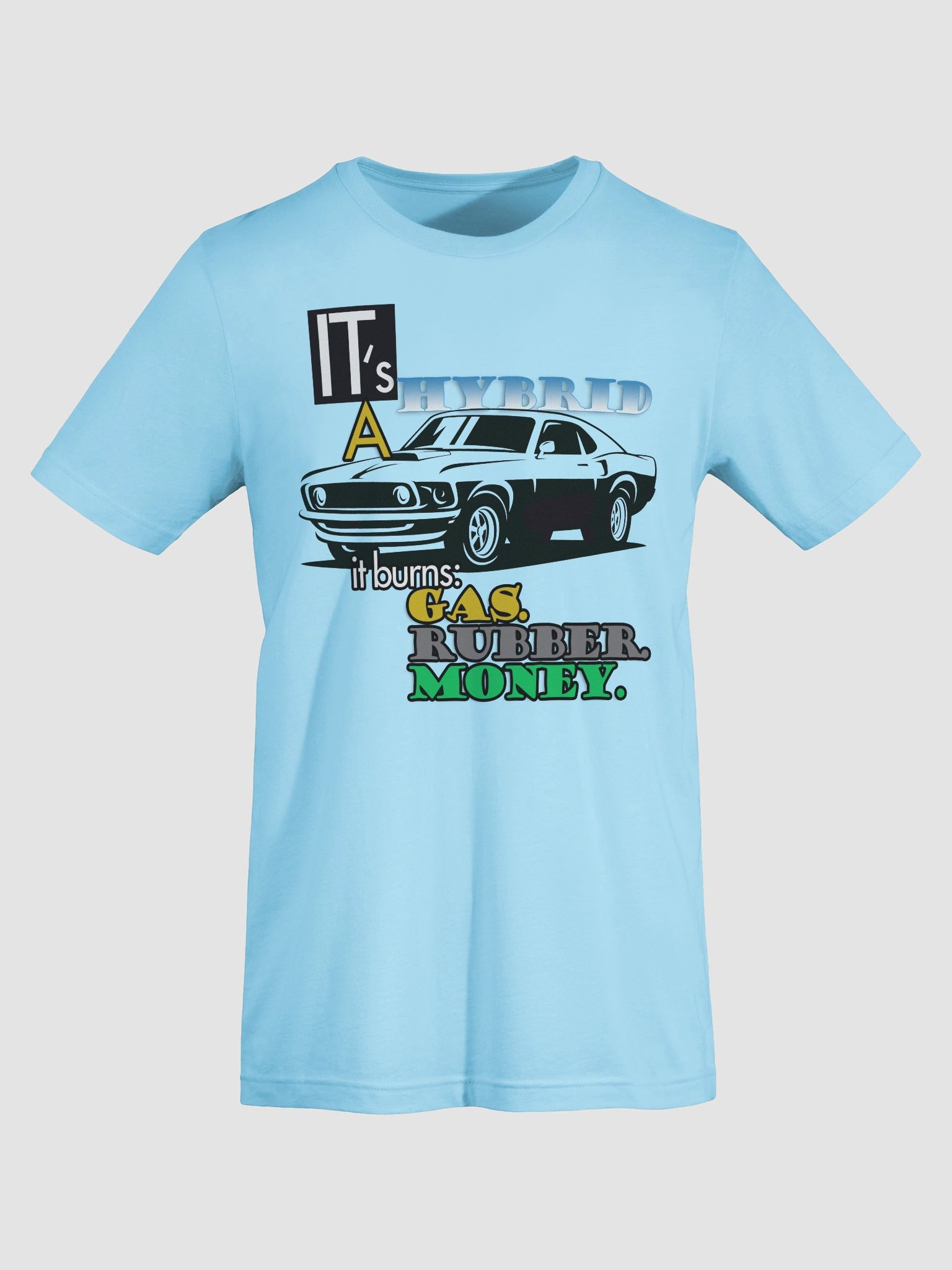 It's a Hybrid, It Burns Gas, Rubber, Money. product image (58)