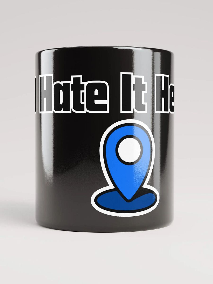 I Hate It Here Mug product image (9)