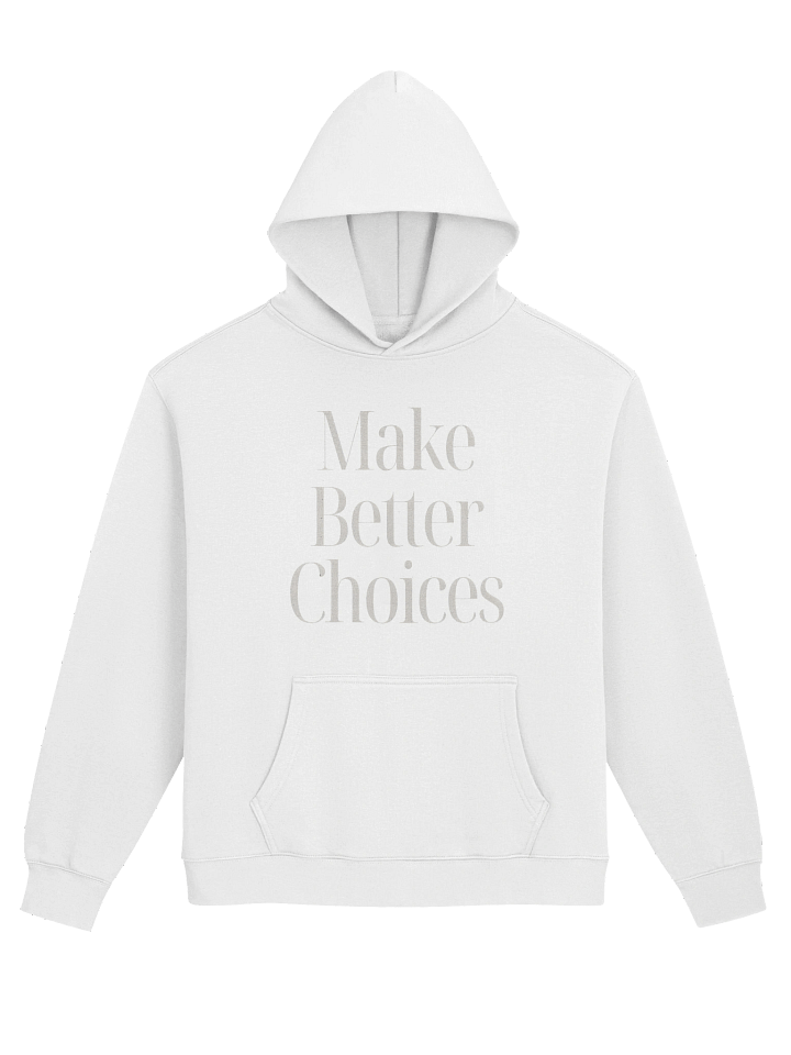 The “Make Better Choices” Statement Hoodie product image (1)