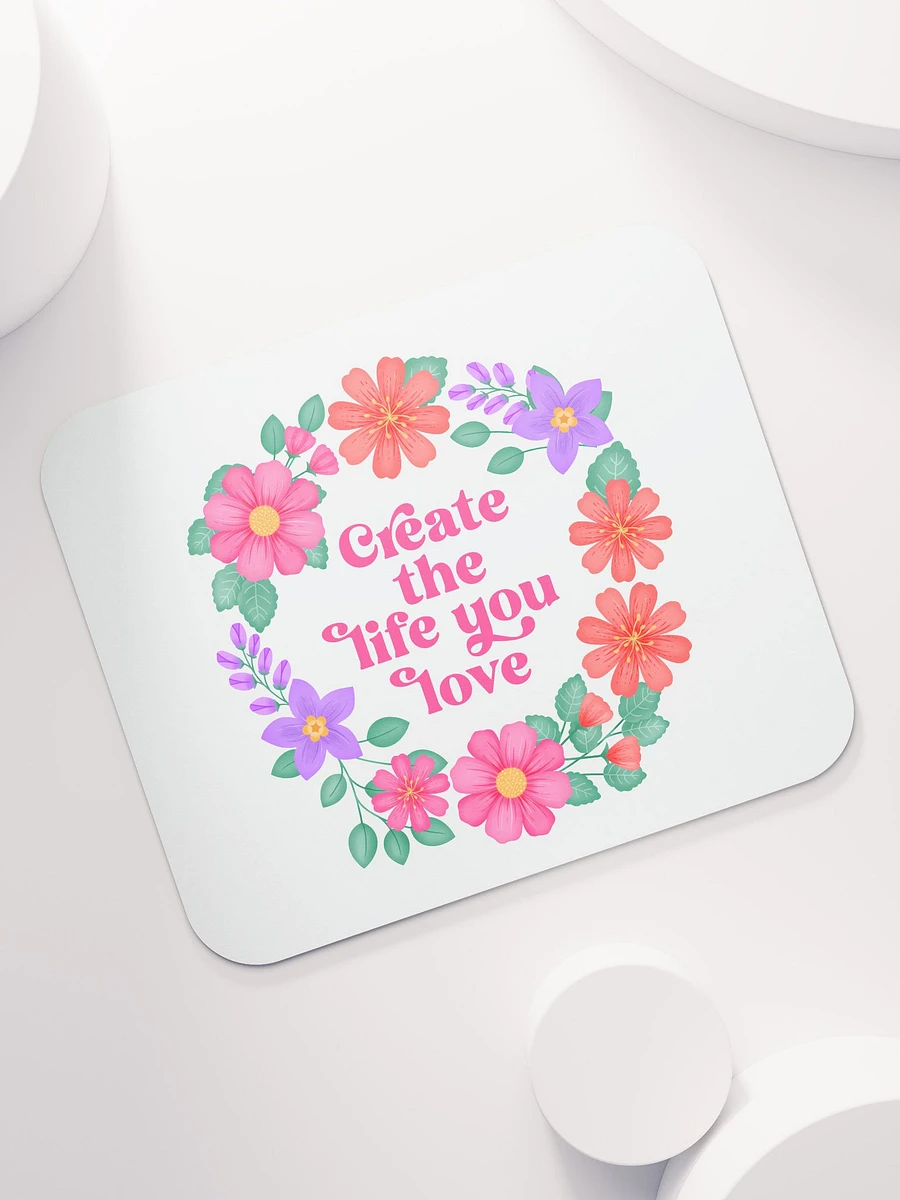 Create the life you love - Mouse Pad White product image (2)