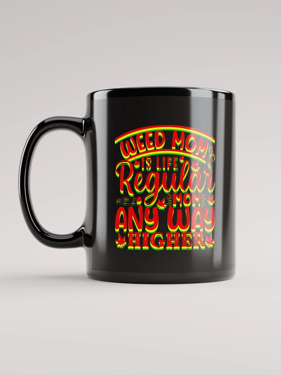 "Robin" Weed Mom Is Life Regular Mom Any Way Higher - Black Mug product image (2)