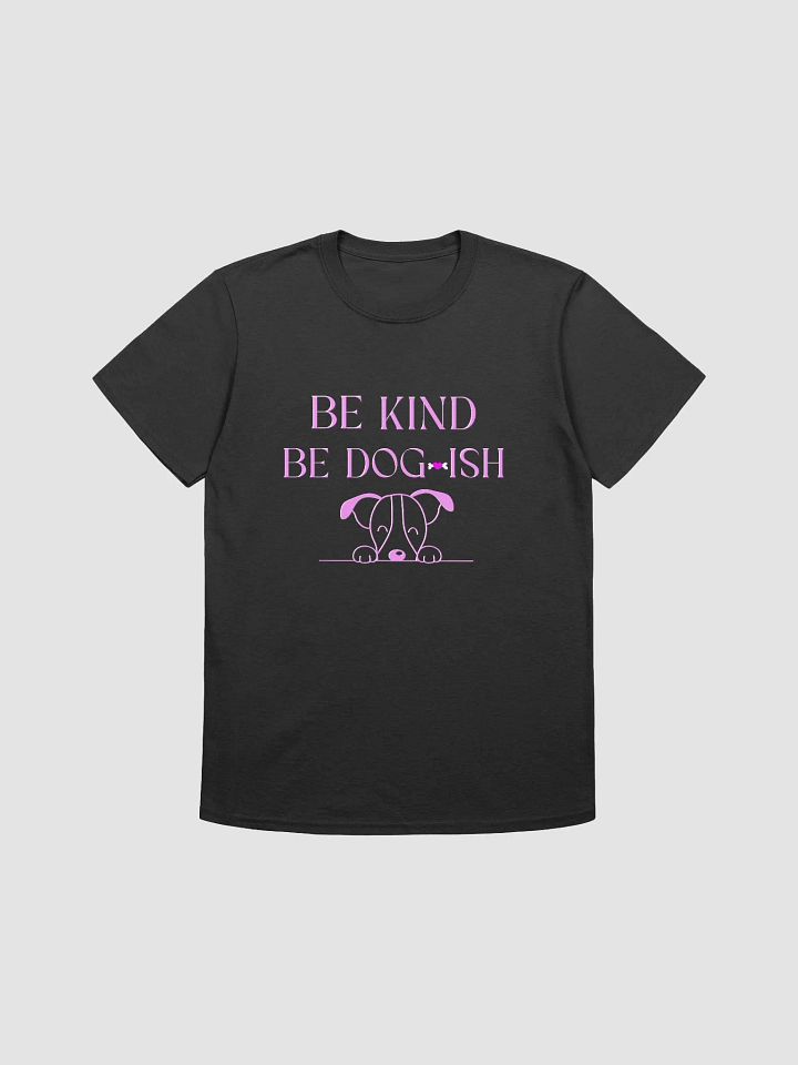 Dog-Themed Shirts, Be Kind Be Dogish product image (2)