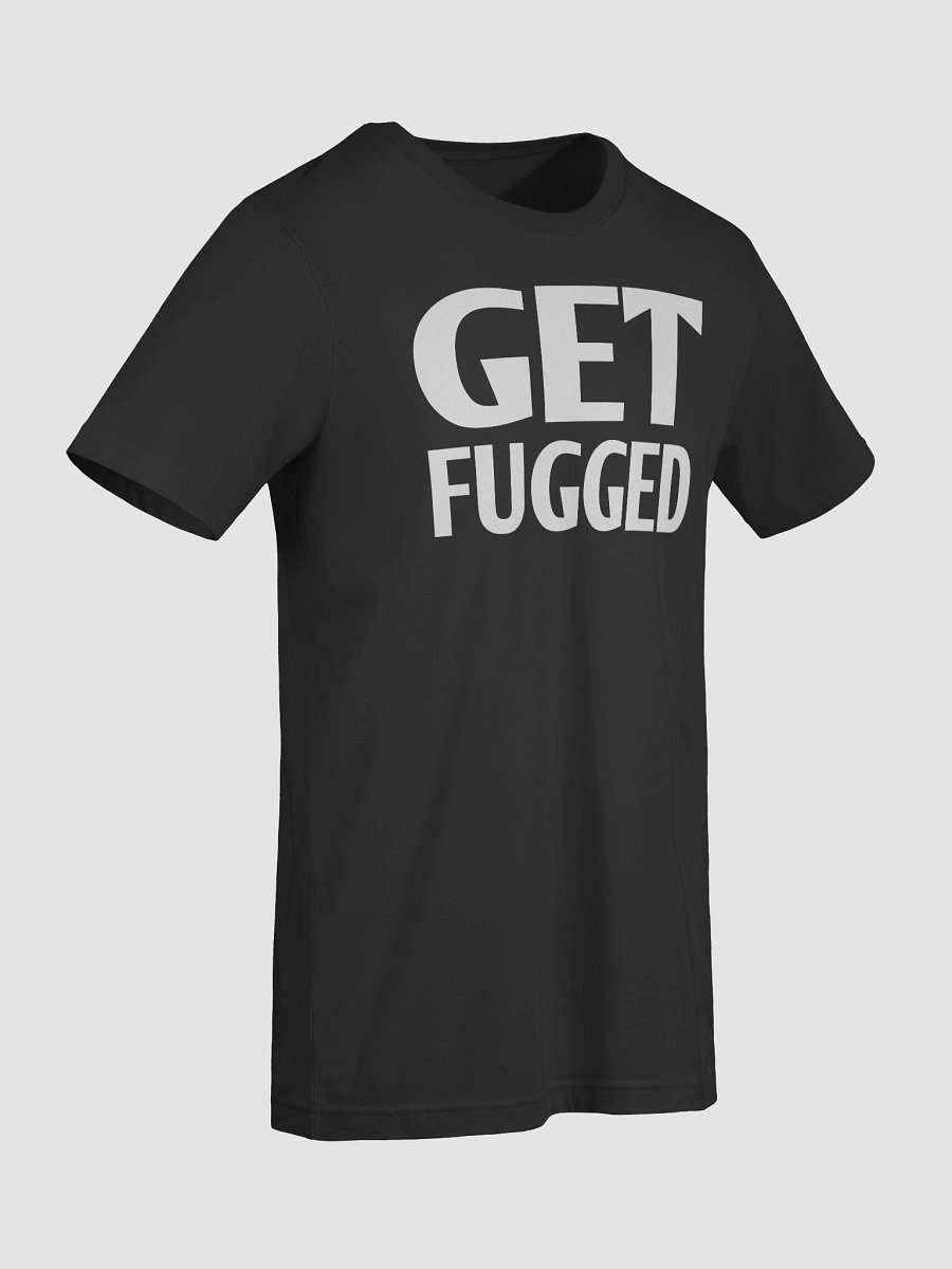 Get Fugged t-shirt product image (93)