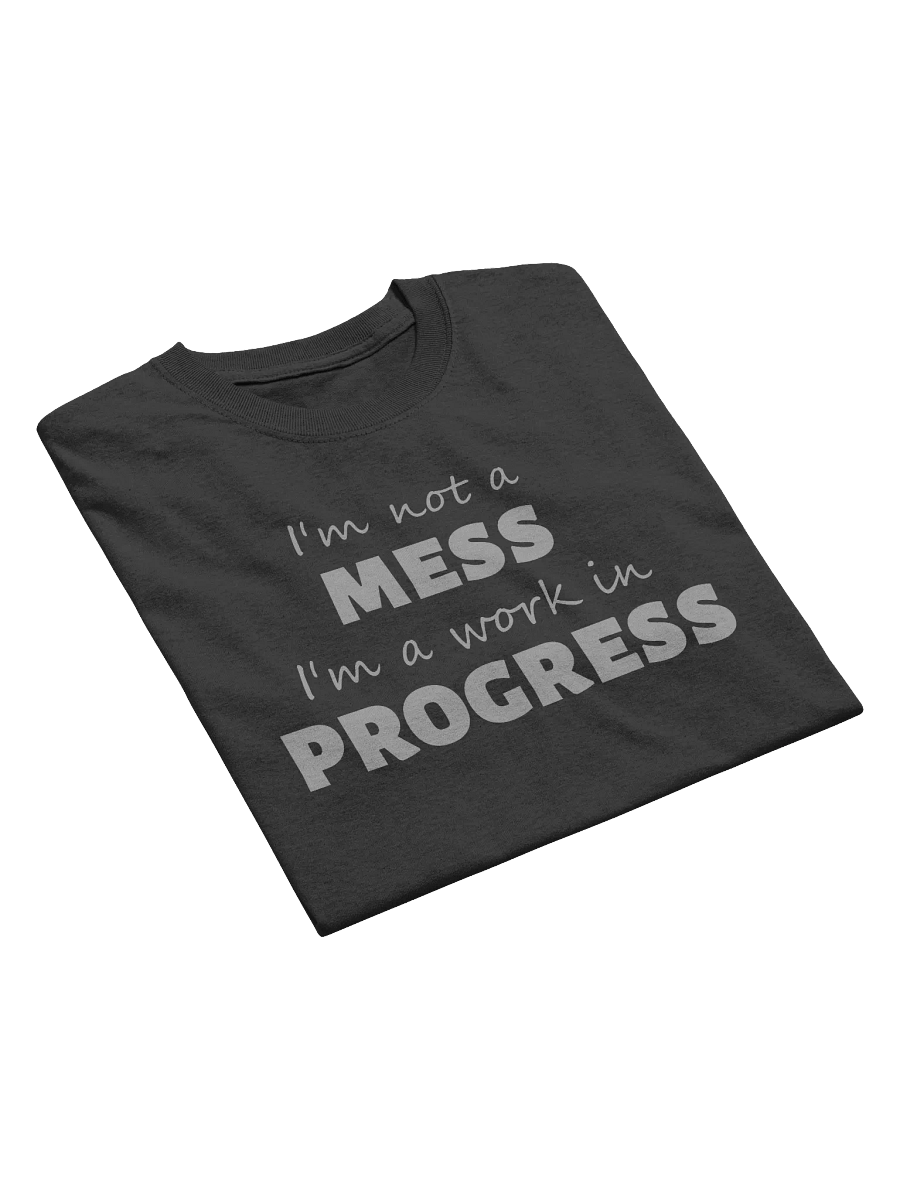 I'm not a mess T-shirt product image (4)