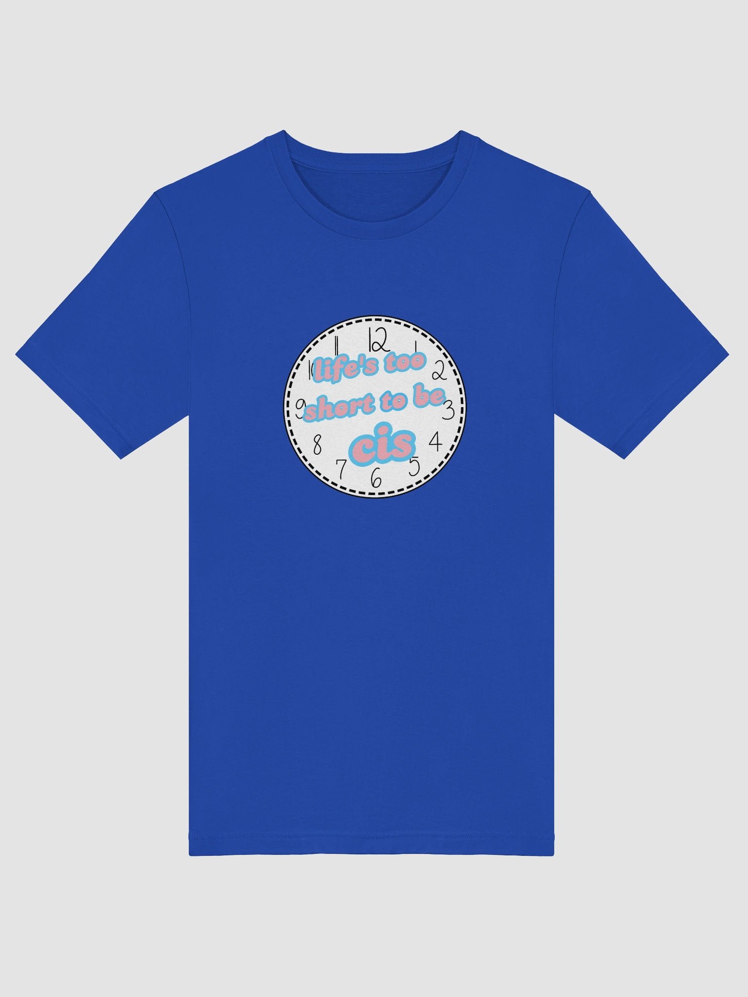 life's too short to be cis trans t-shirt product image (5)