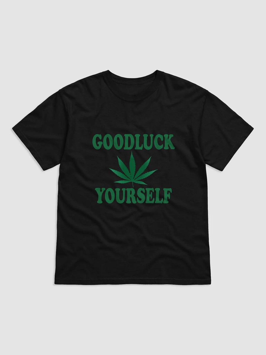Goodluck Yourself Marijuana Leaf T-Shirt product image (1)