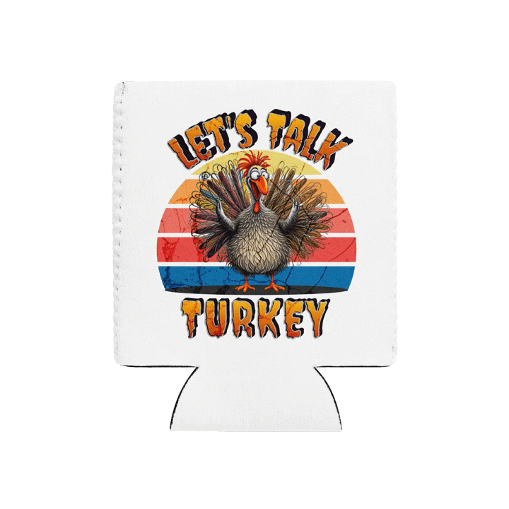 Lets Talk Turkey Feathered Fun Can Cooler product image (1)