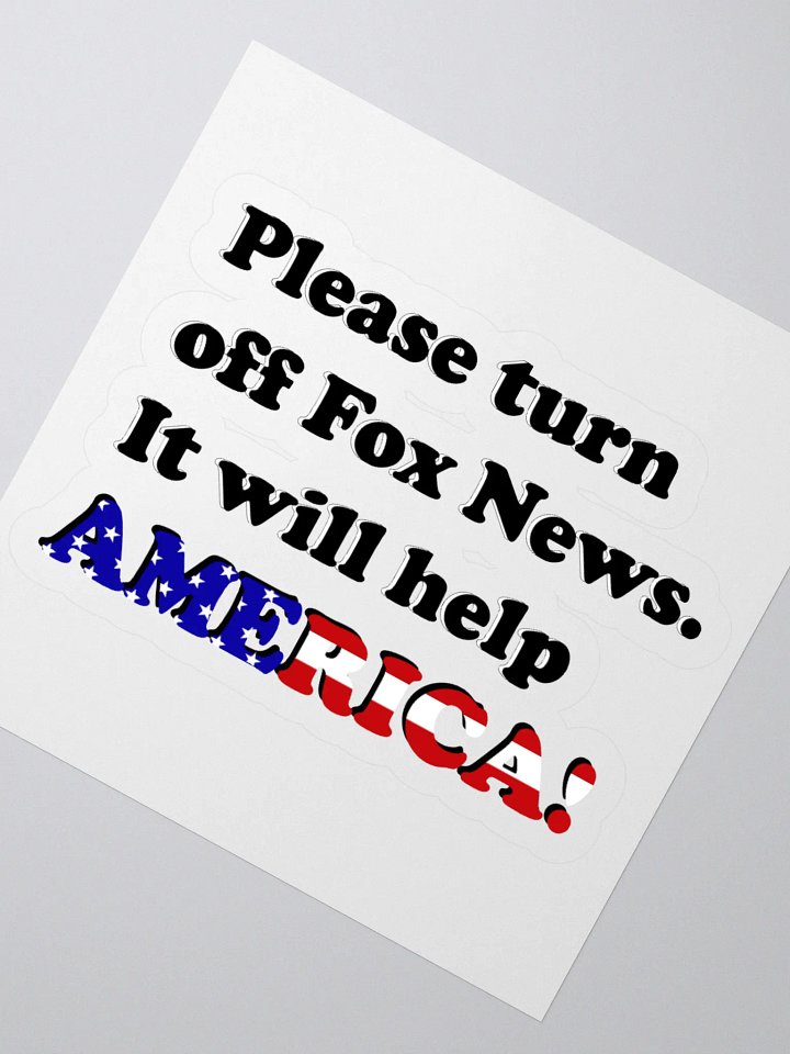 Please Turn Off Fox News. It Will Help America! Sticker product image (6)