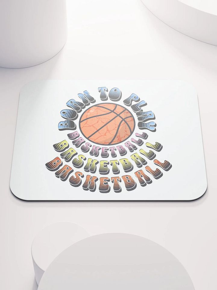 Born to Play Basketball Mouse Pad product image (2)