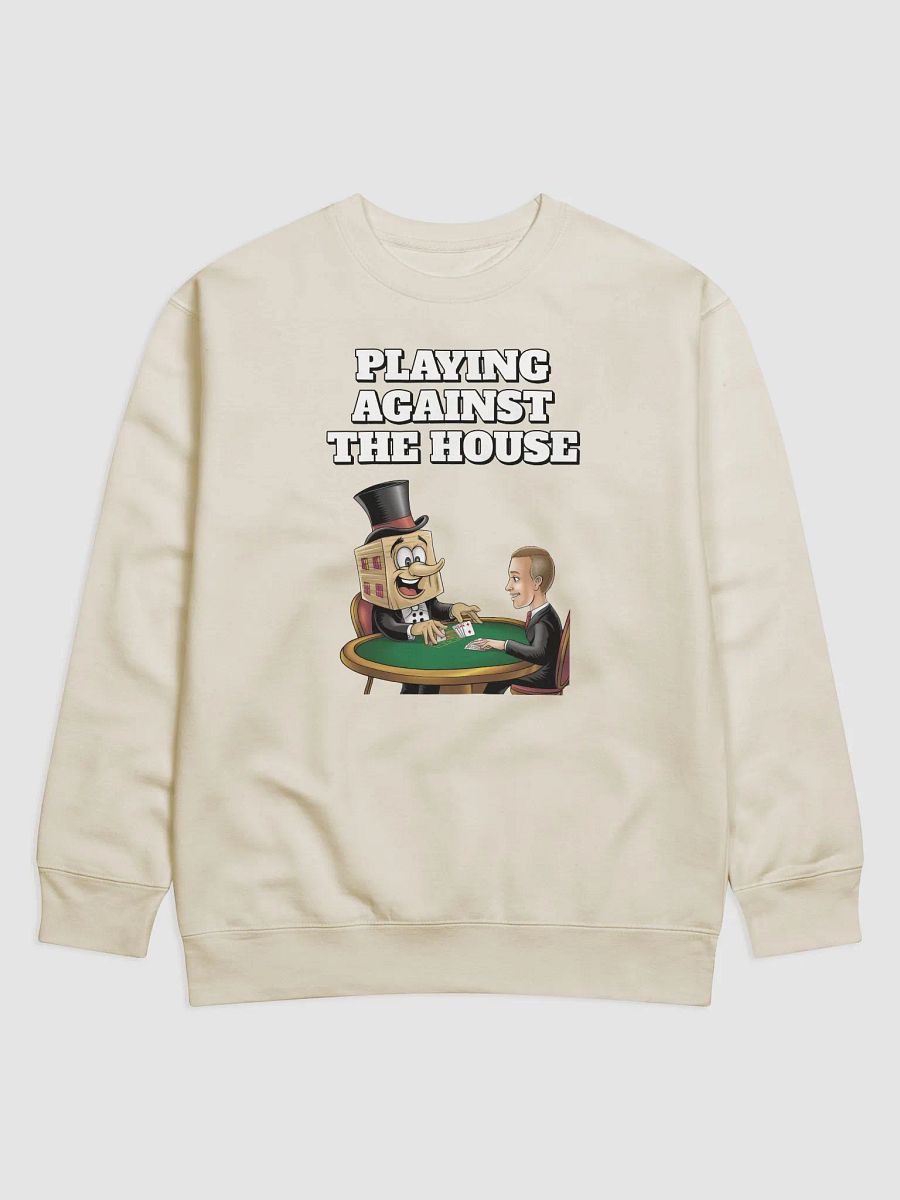 Playing Against The House - Funny Wordplay Sweatshirt product image (9)