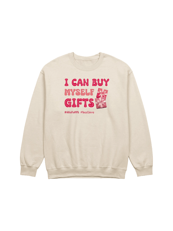 Funny Valentine's day sweatshirt - I can buy myself gifts product image (2)