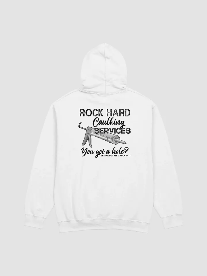 Rock Hard Caulking Services Hoodie product image (1)