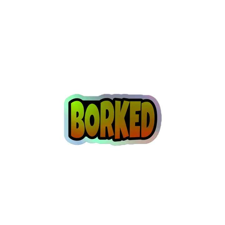 Borked HoloSticker product image (1)