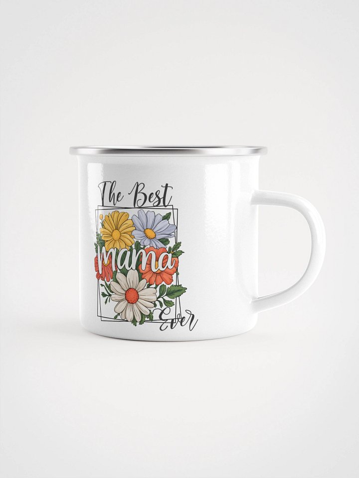 The Best Mama Ever Garden Enamel Mug product image (1)