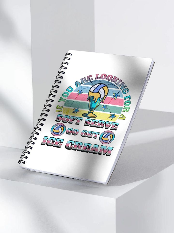 If You Are Looking For A Soft Serve Go Get Ice Cream Volleyball Spike & Scoop Spiral Notebook product image (2)