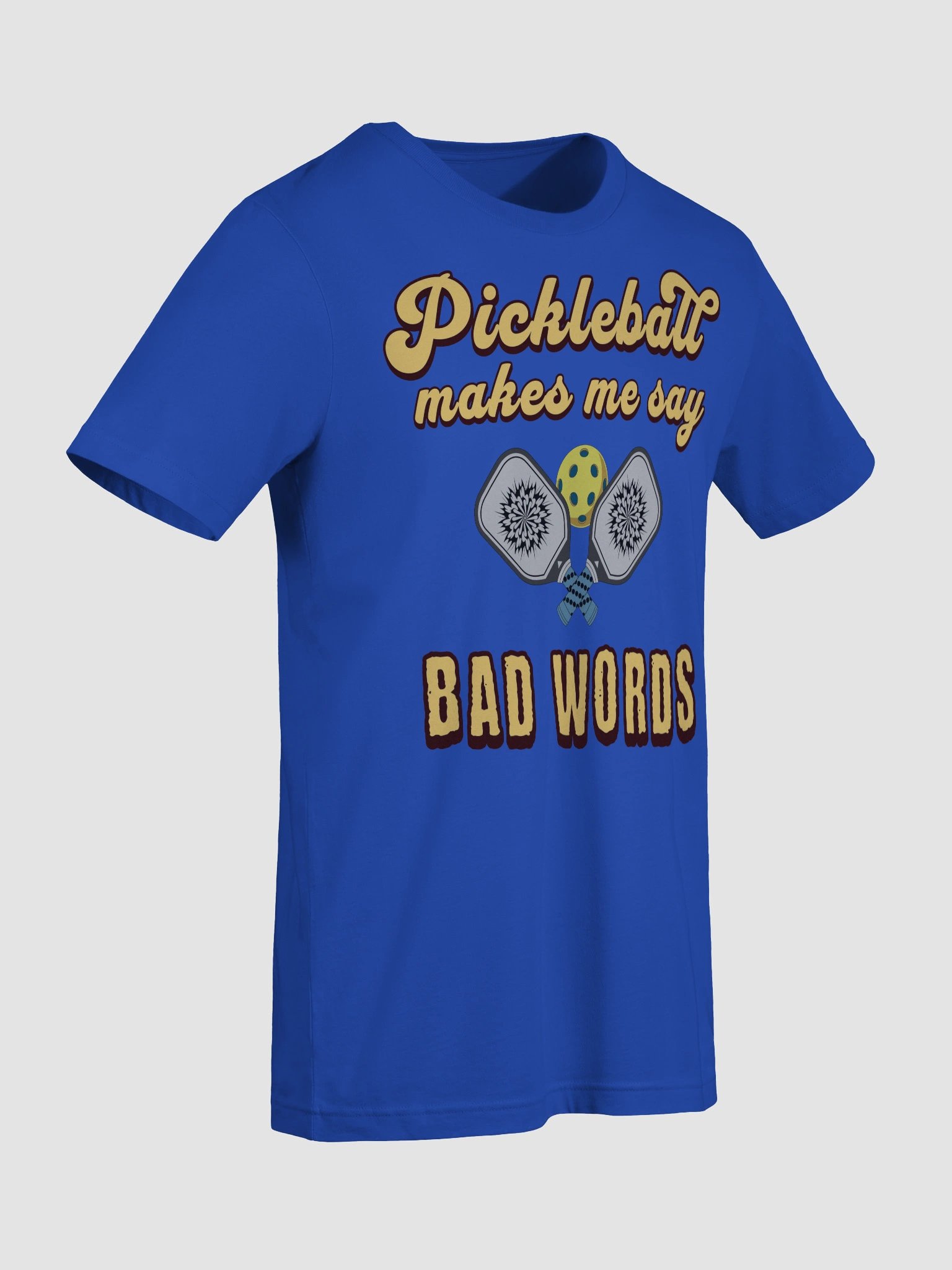 Pickleball Makes Me Say Bad Words T-Shirt product image (3)