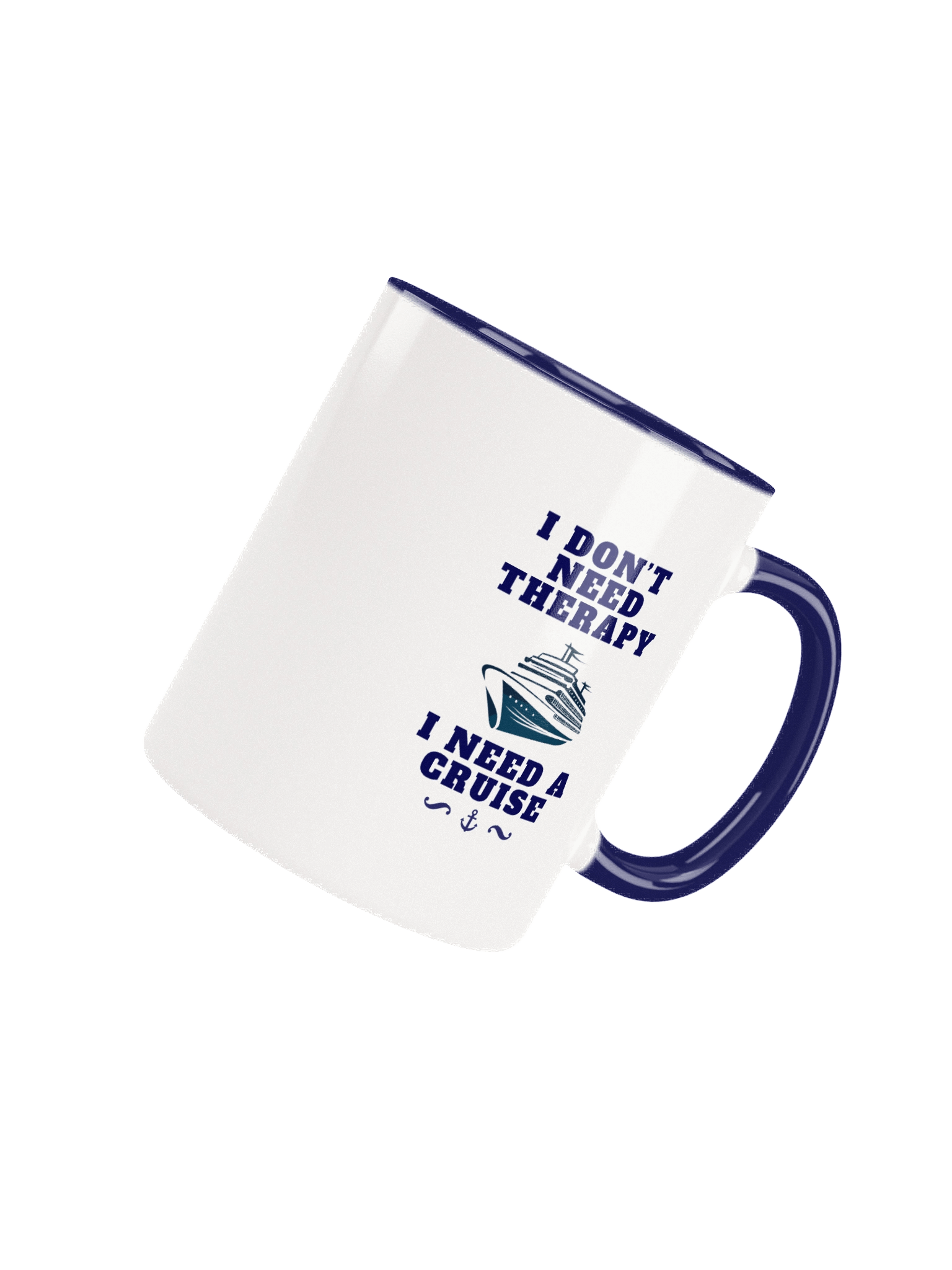 I Don’t Need Therapy, I Need a Cruise Mug – Funny Cruise Lover Gift product image (52)