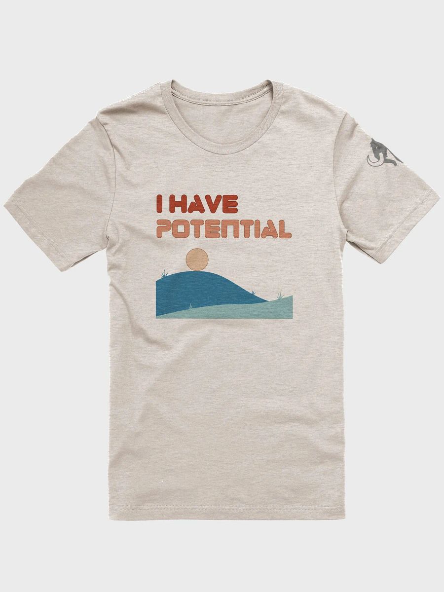 I Have Potential Tee product image (1)