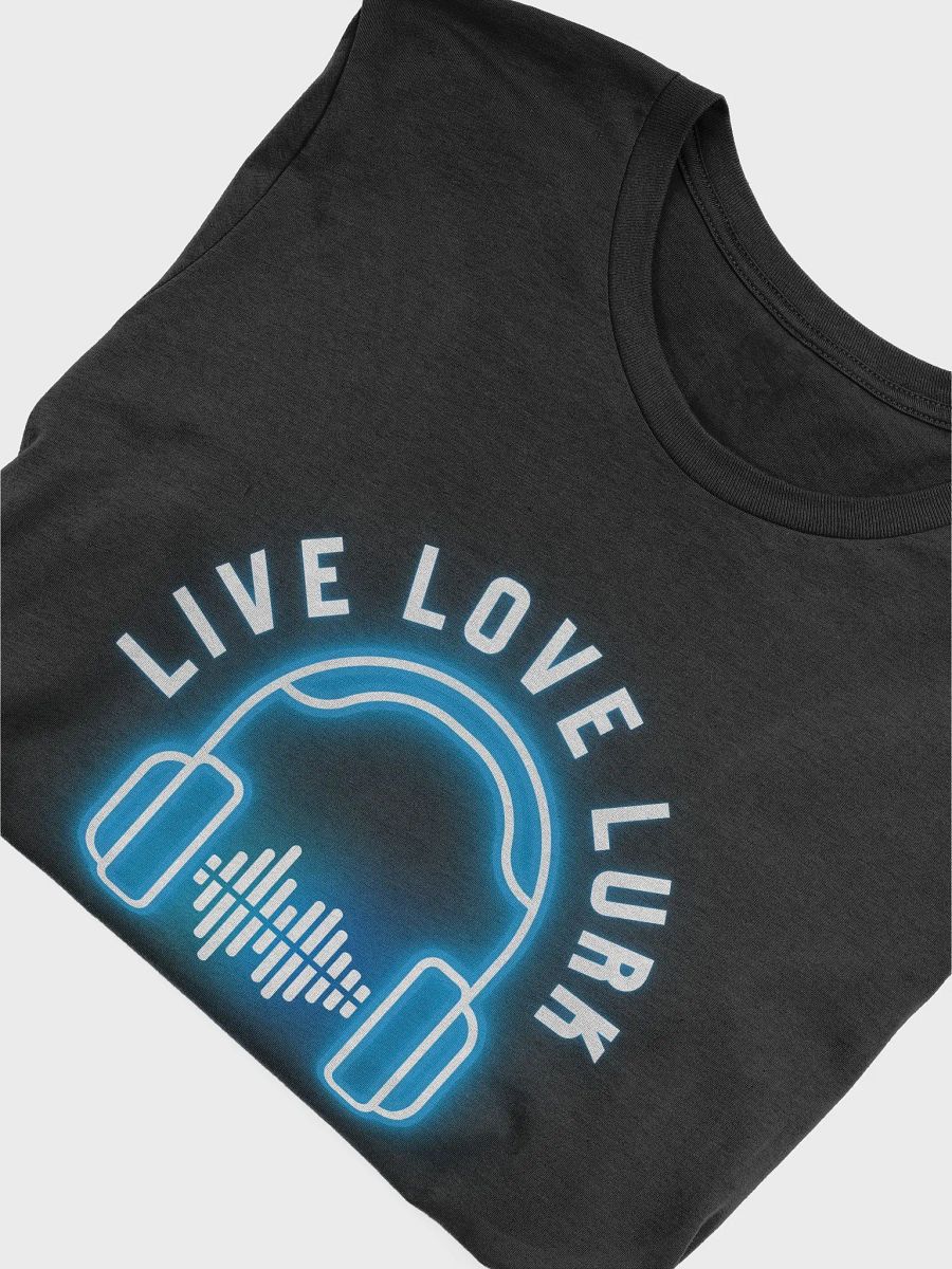 Live Love Lurk T-Shirt product image (4)