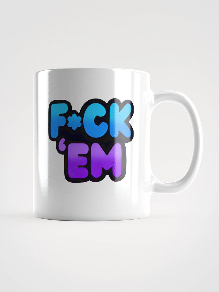 F*ck 'Em Glossy Mug product image (5)