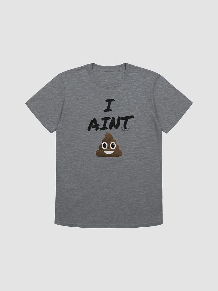 I Aint Shit T shirt (poop emoji) product image (3)