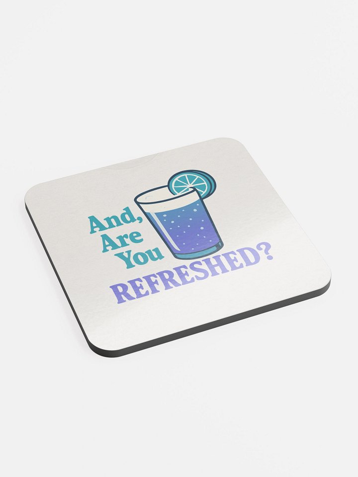 And Are You Refreshed - Coaster product image (2)