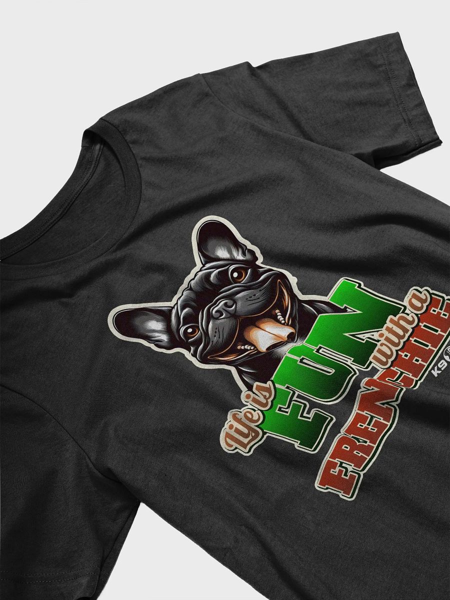 Fun with a Frenchie T-Shirt product image (21)