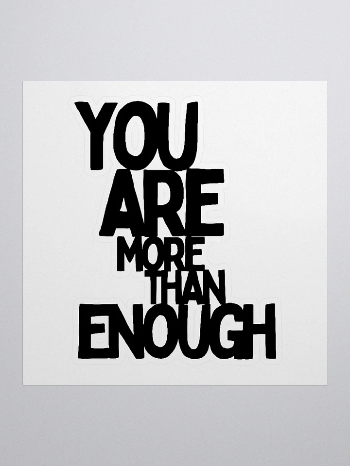 You Are More Than Enough Sticker product image (1)