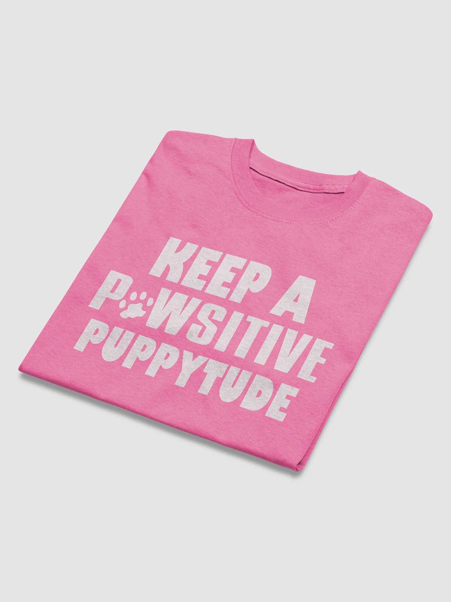 Keep a pawsitive puppytude - shirt product image (45)