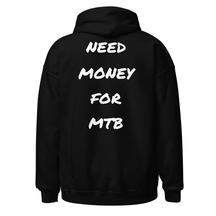 NEED MONEY FOR MTB HOODIE product image (1)