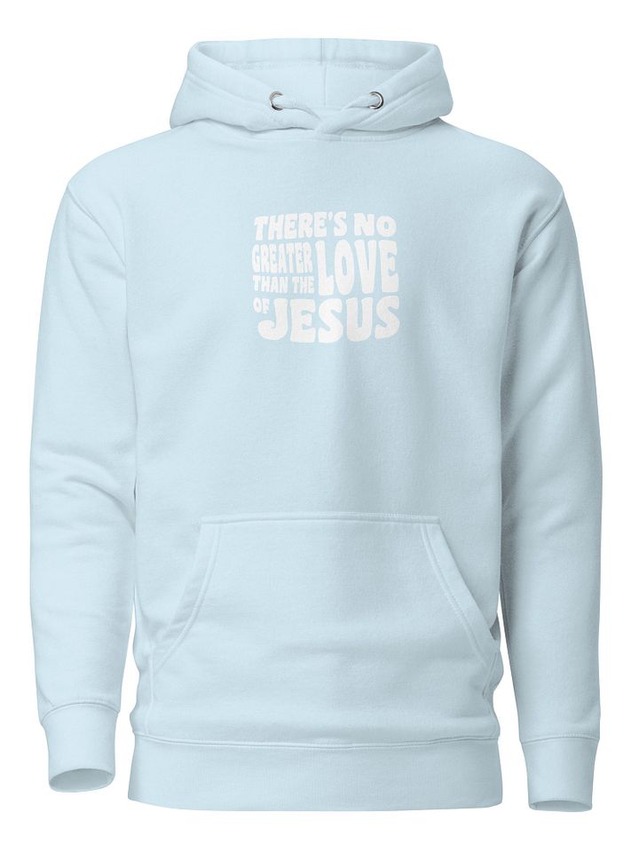 There's No Greater Love Than The Love Of Jesus Comfy Christian Hoodie product image (1)