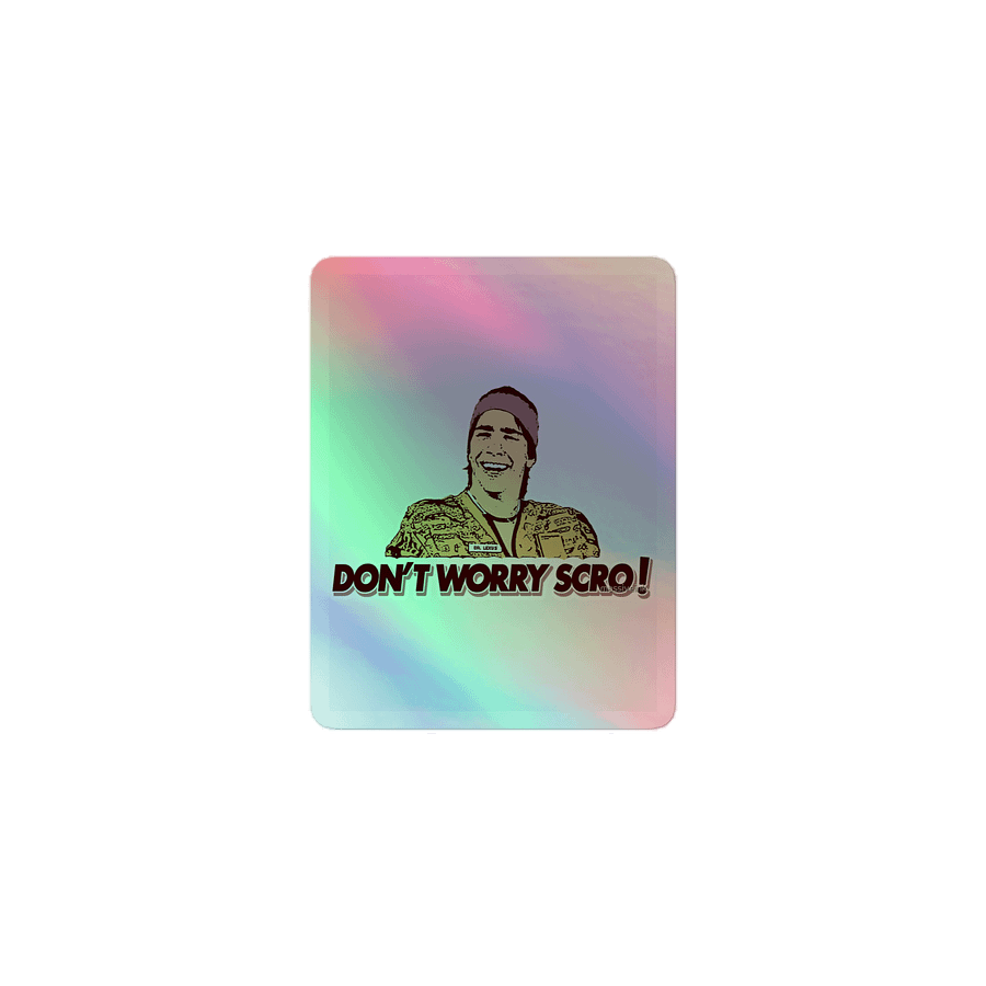 “Don’t Worry Scro” Sticker - Holo Rare Edition product image (1)