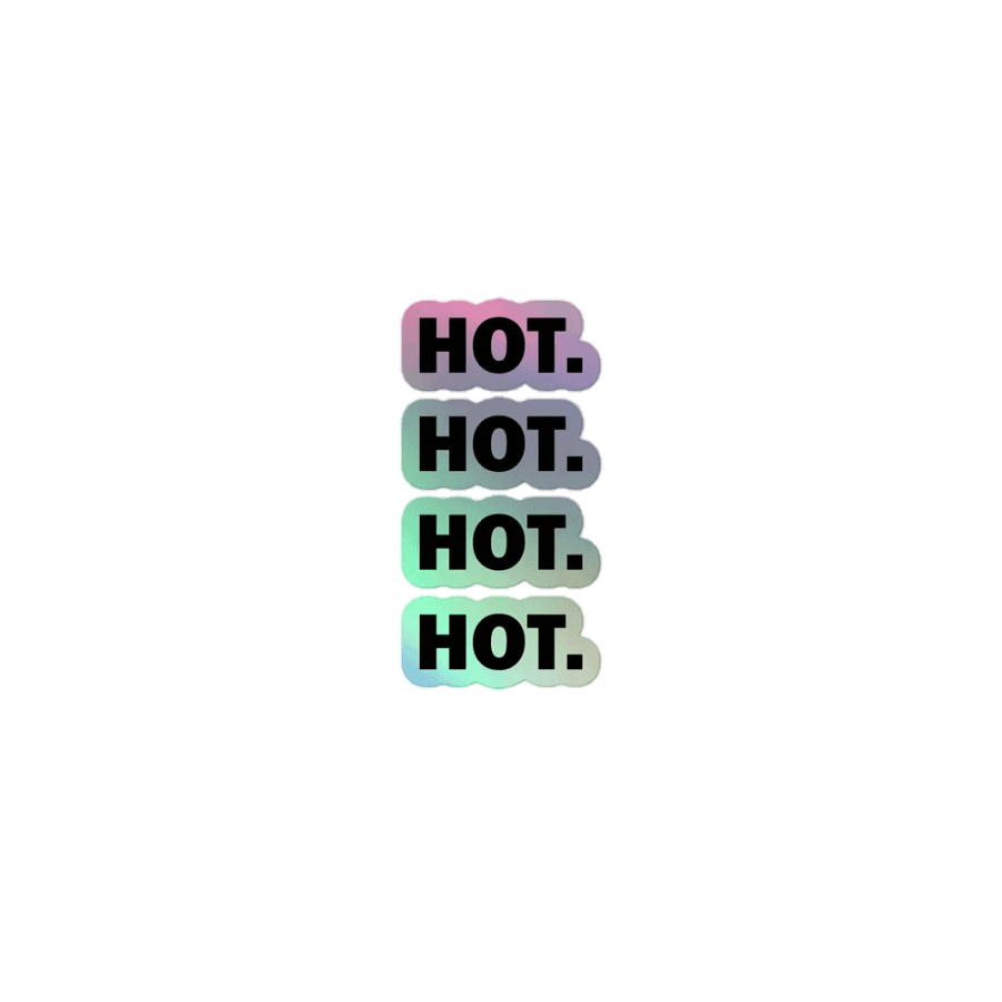 Hot. // Holographic Stickers product image (1)
