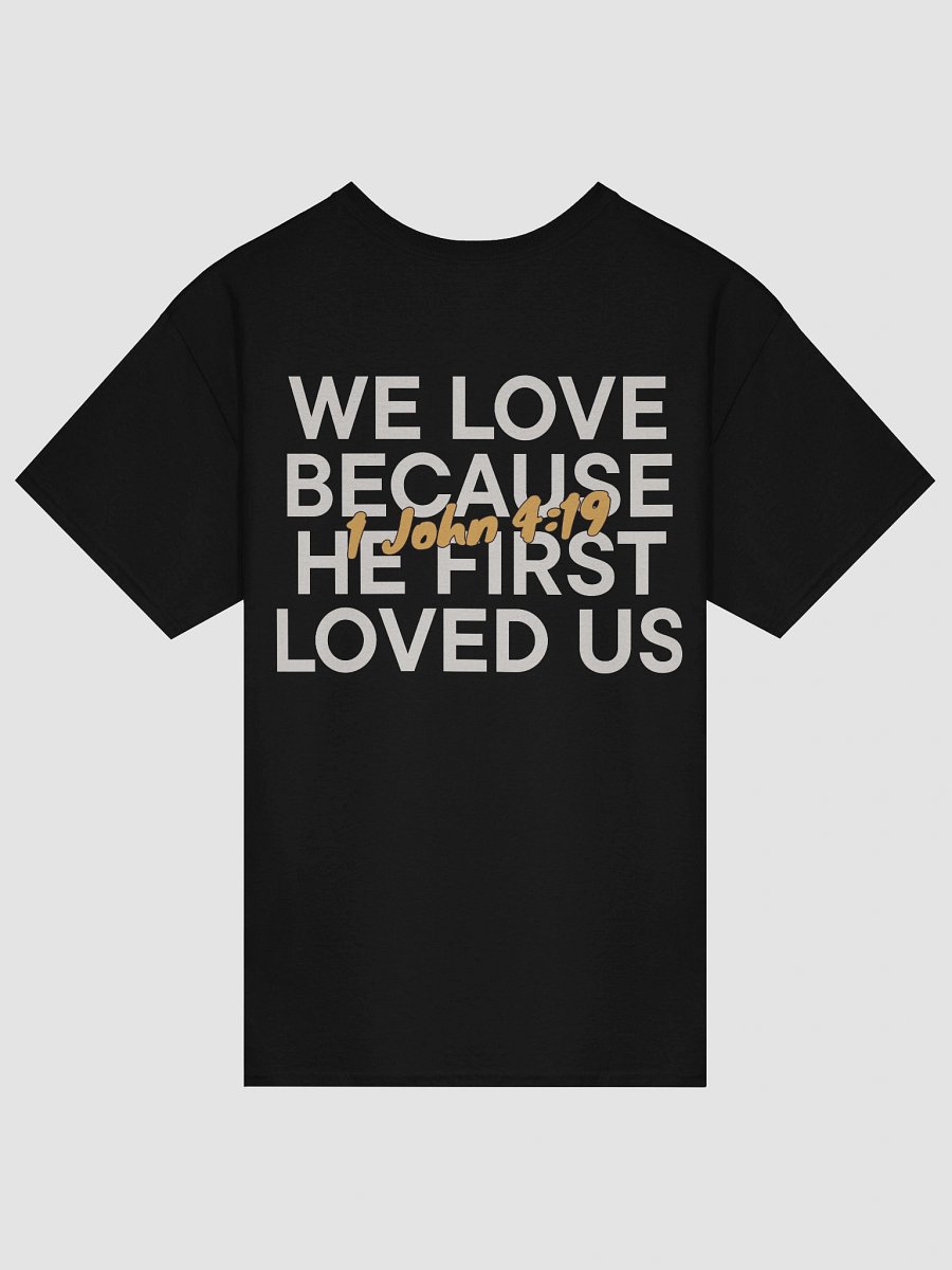 1 John 4:19 – He First Loved Us Unisex T-Shirt product image (5)