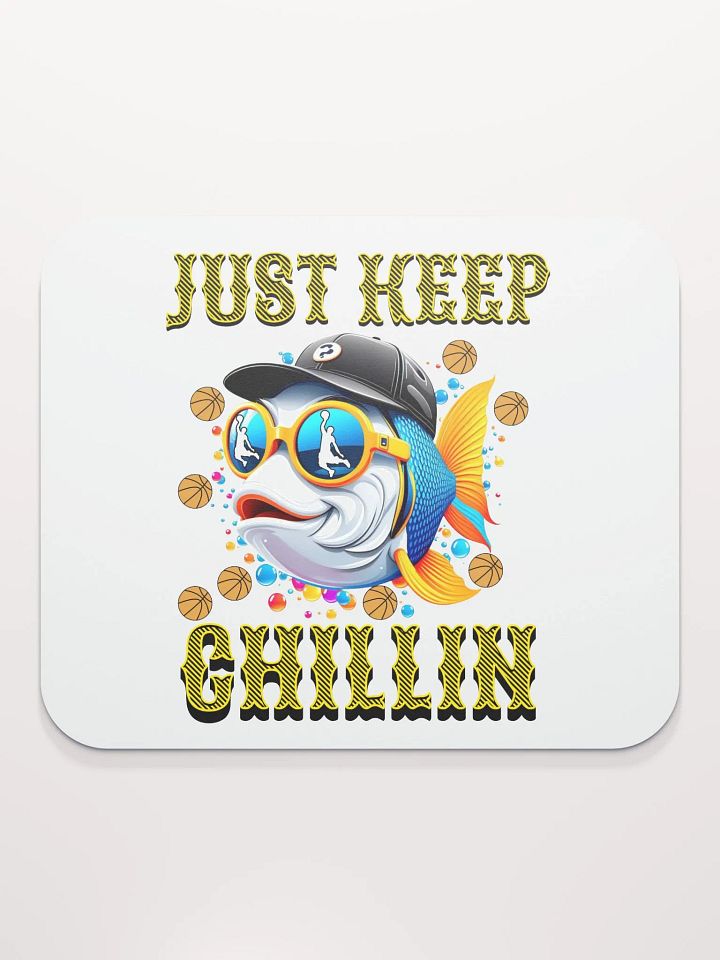 Just Keep Chillin Basketball Fish Mouse Pad product image (2)