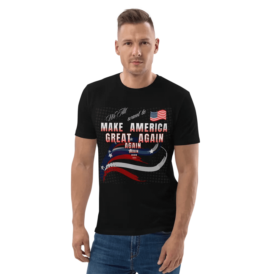 Maga t shirts We all want to Make America Great again For all Americans Organic cotton tee product image (4)
