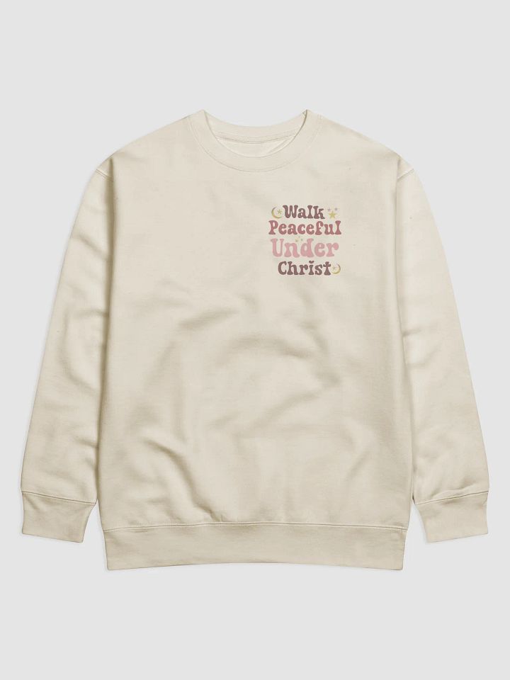 Walk Peaceful Under Christ Comfort Sweatshirt product image (2)