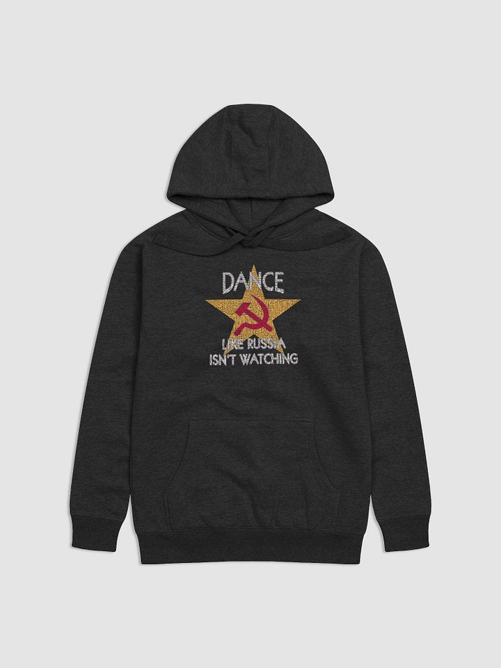 Dance Like Russia Isn't Watching Premium Hoodie product image (1)