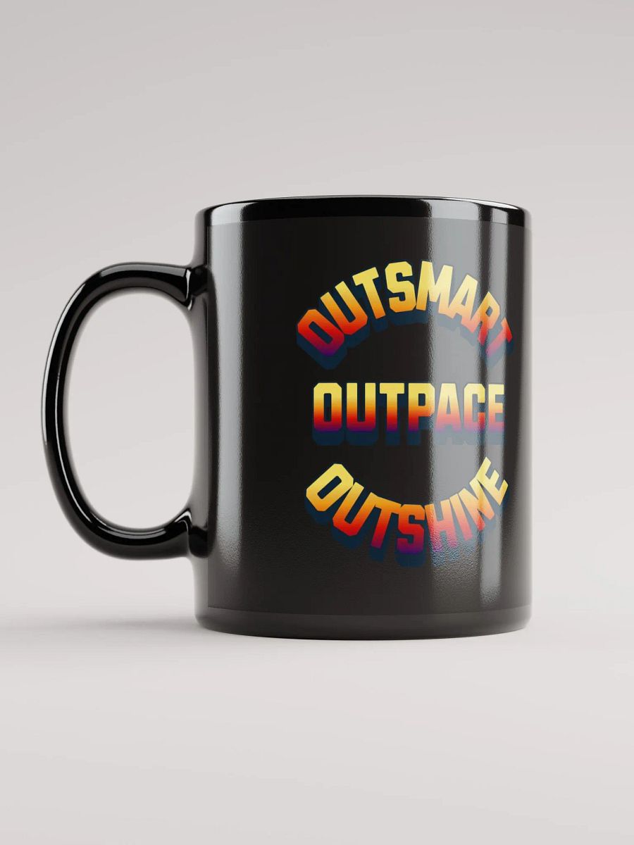 Outsmart, Outpace, Outshine Inspirational Black Mug product image (11)