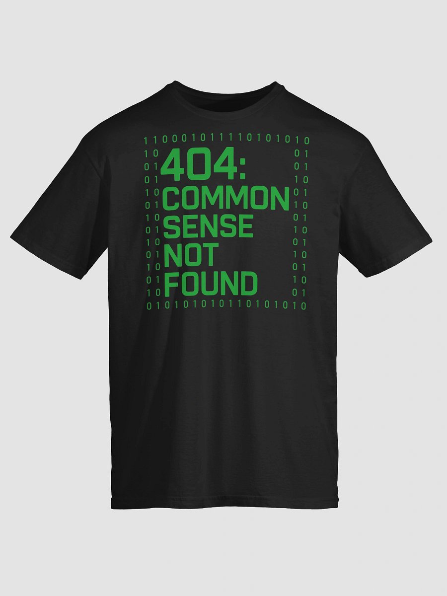 404 Common Sense Not Found T-Shirt | Funny Programmer Tee, Tech Humor Gift for IT, Coder & Geek product image (5)