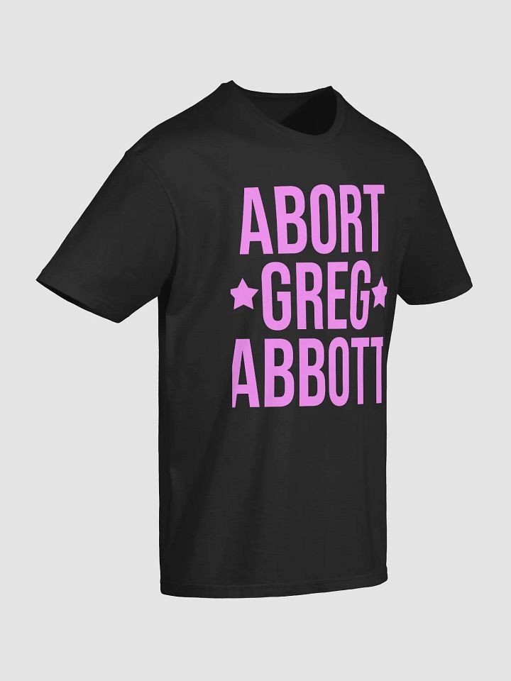abort greg abbott 2025 T-shirt product image (2)