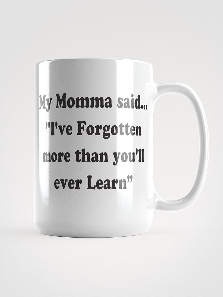 I’ve Forgotten More Than You’ll Ever Learn mug product image (2)