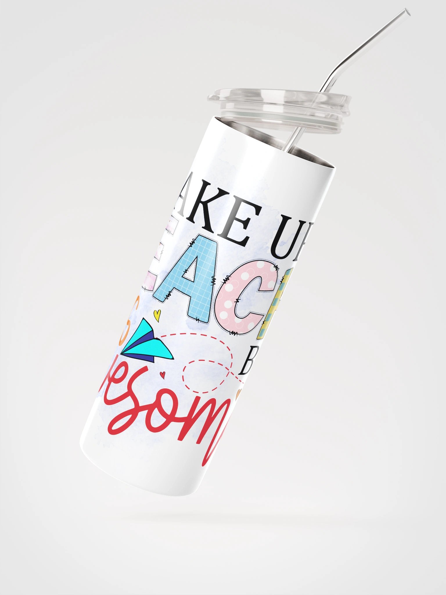 Wake Up Teach Kids Be Awesome Tumbler product image (2)