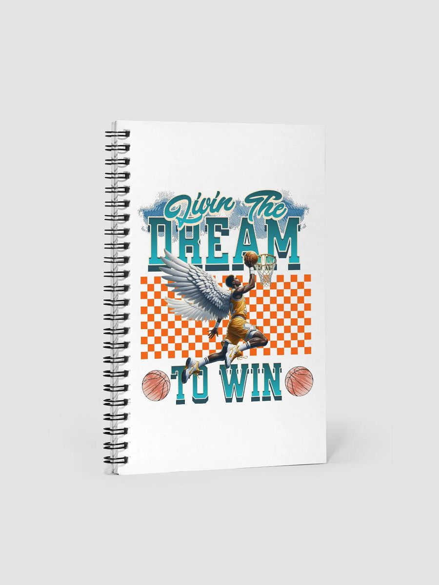 Livin The Dream To Win Basketball Dunk Spiral Notebook product image (1)