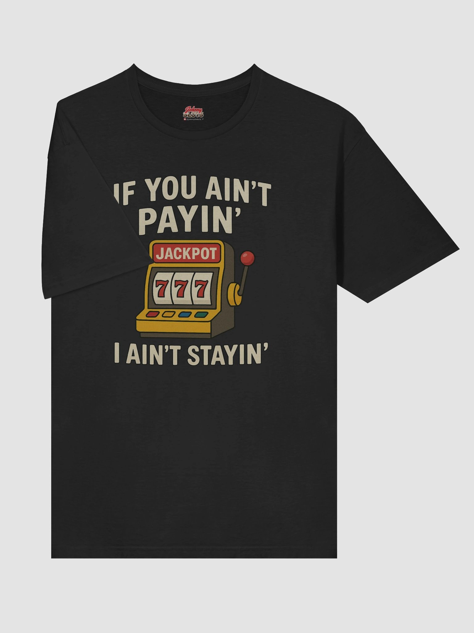 If You Ain't Payin' I Ain't Stayin! Men's Premium T-Shirt product image (45)