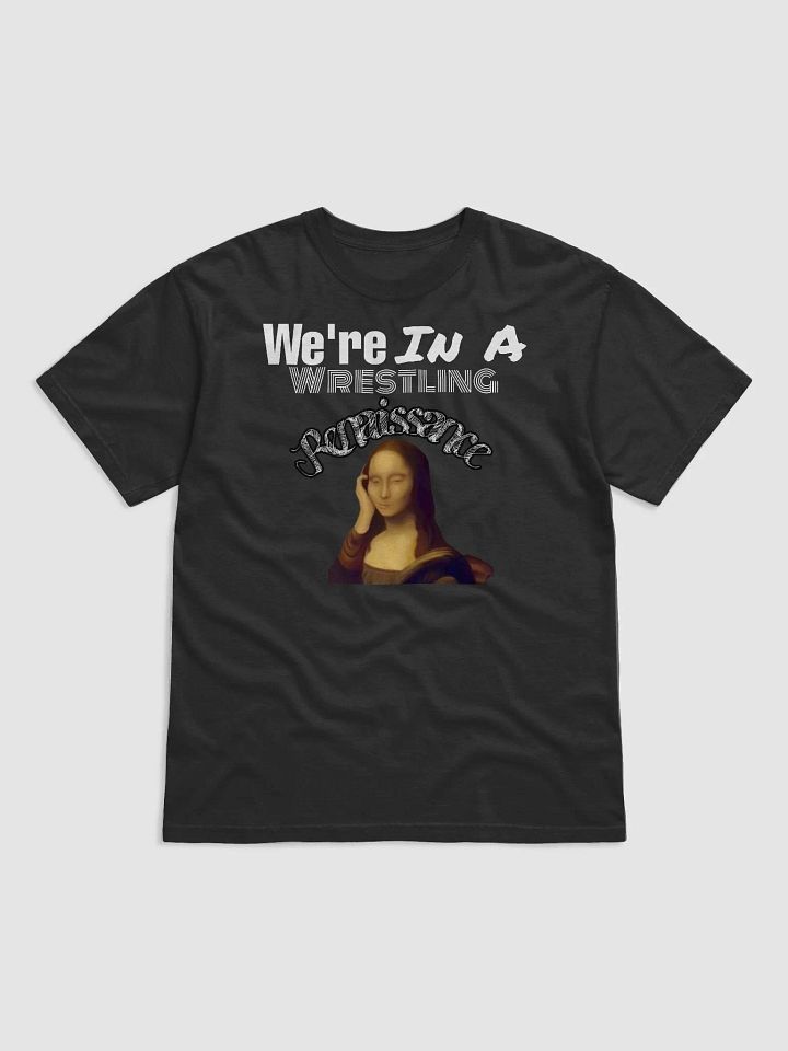 We're In A Wrestling Renaissance Tee product image (5)