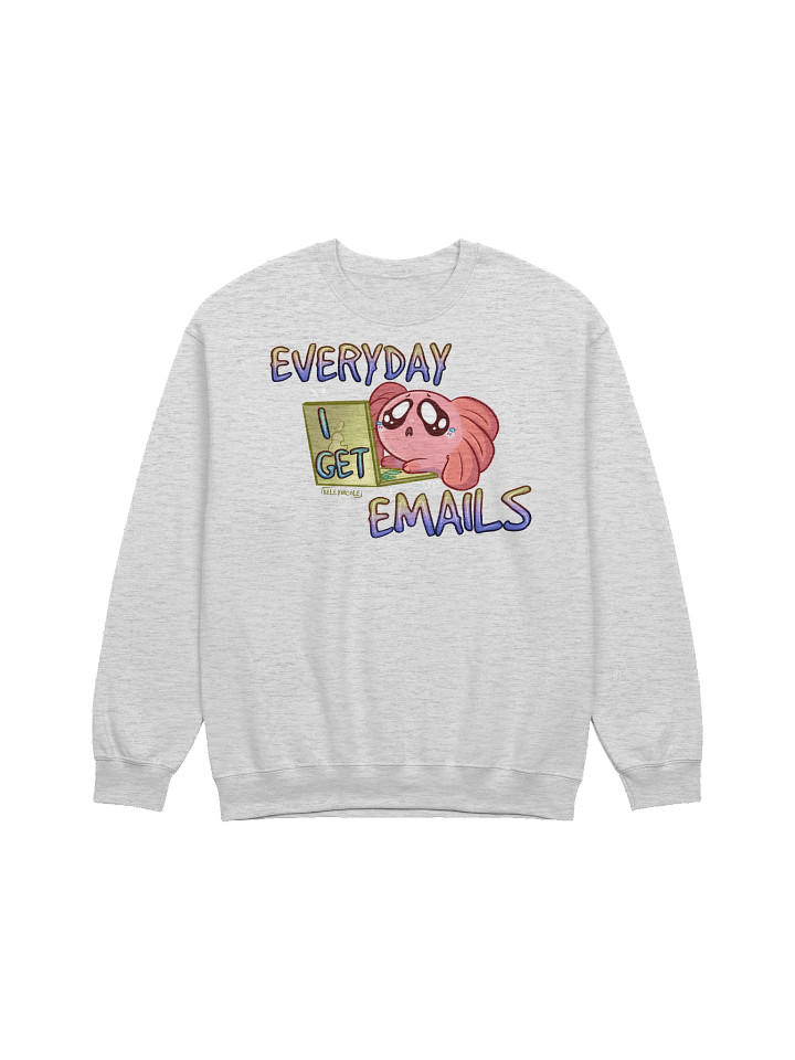 Everyday I Get Emails Sweatshirt product image (1)